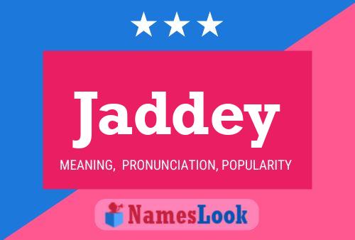 Jaddey Name Poster