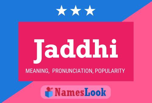 Jaddhi Name Poster