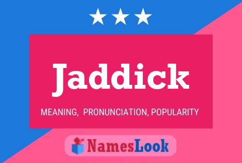 Jaddick Name Poster