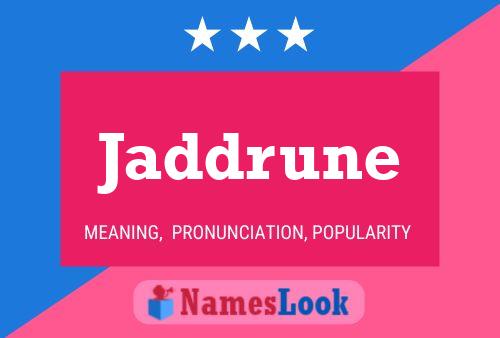 Jaddrune Name Poster