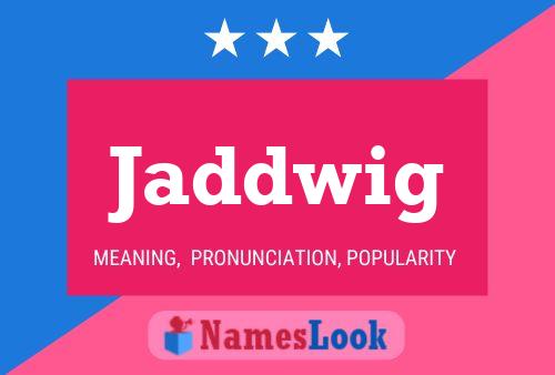 Jaddwig Name Poster