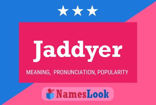 Jaddyer Name Poster