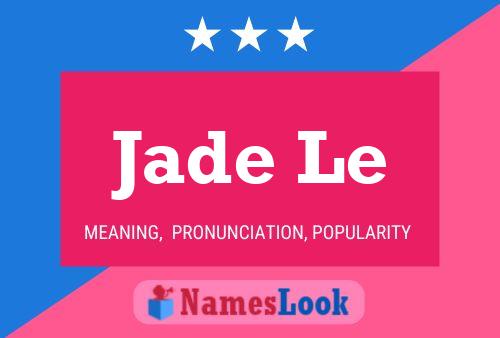 Jade Le Name Poster