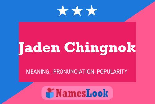 Jaden Chingnok Name Poster