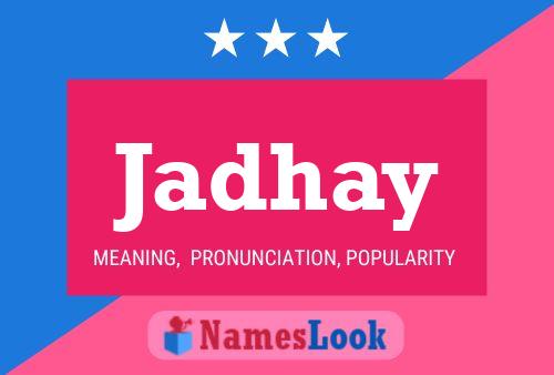 Jadhay Name Poster