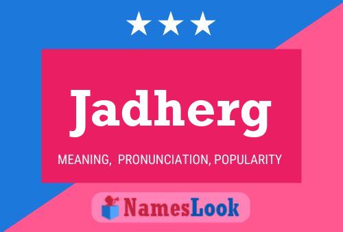 Jadherg Name Poster