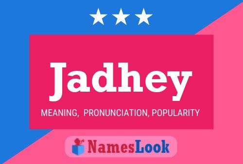 Jadhey Name Poster