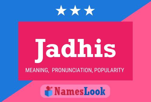 Jadhis Name Poster