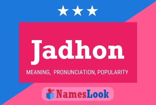 Jadhon Name Poster