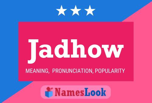 Jadhow Name Poster