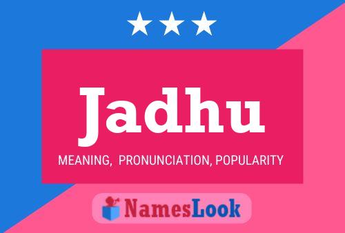 Jadhu Name Poster