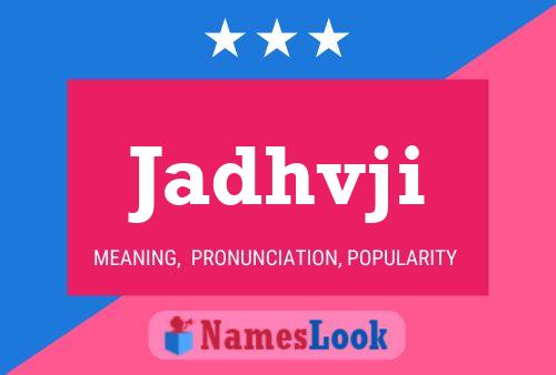 Jadhvji Name Poster