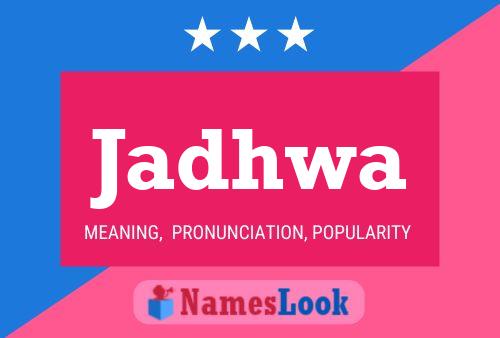 Jadhwa Name Poster