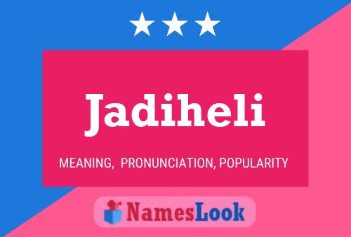 Jadiheli Name Poster