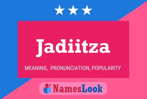 Jadiitza Name Poster