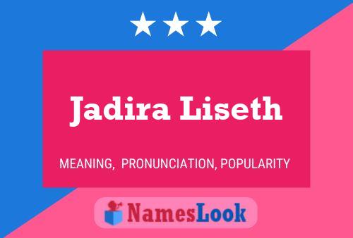 Jadira Liseth Name Poster