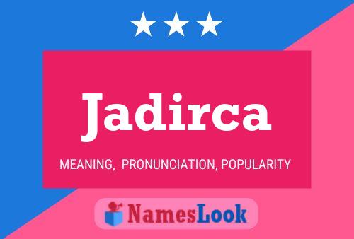 Jadirca Name Poster