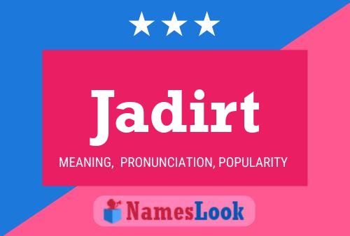 Jadirt Name Poster