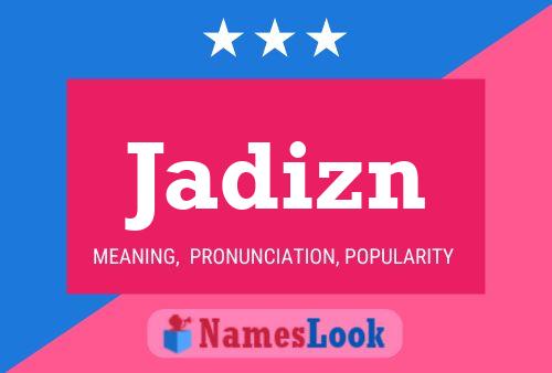 Jadizn Name Poster