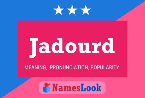 Jadourd Name Poster