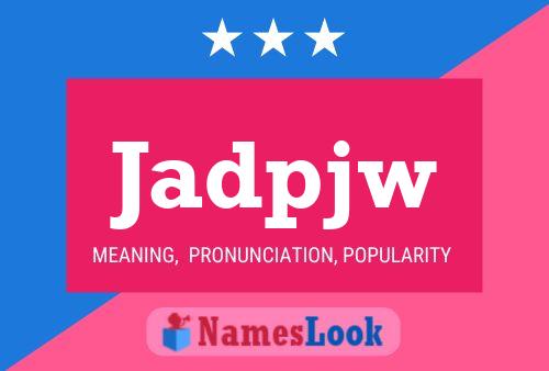 Jadpjw Name Poster