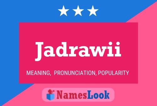 Jadrawii Name Poster