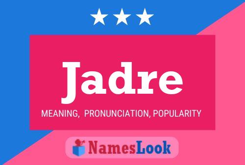 Jadre Name Poster