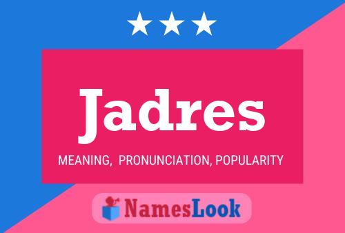 Jadres Name Poster