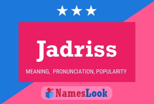 Jadriss Name Poster