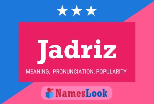 Jadriz Name Poster