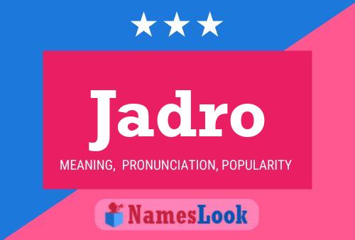 Jadro Name Poster