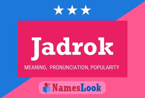 Jadrok Name Poster