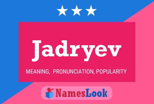 Jadryev Name Poster