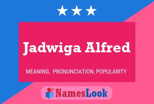 Jadwiga Alfred Name Poster