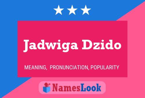 Jadwiga Dzido Name Poster