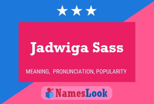 Jadwiga Sass Name Poster