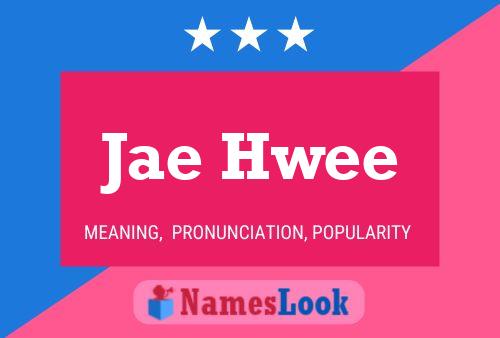 Jae Hwee Name Poster