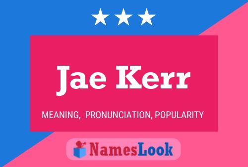 Jae Kerr Name Poster