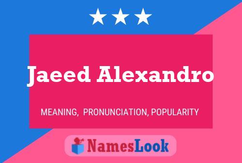 Jaeed Alexandro Name Poster