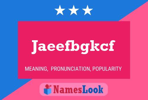 Jaeefbgkcf Name Poster