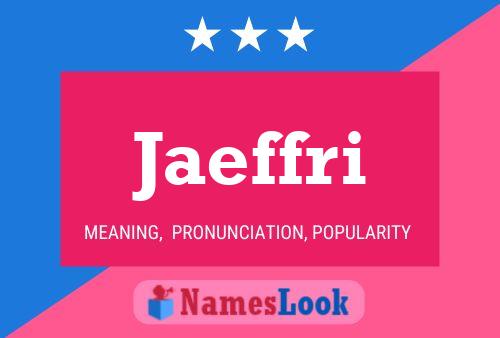 Jaeffri Name Poster