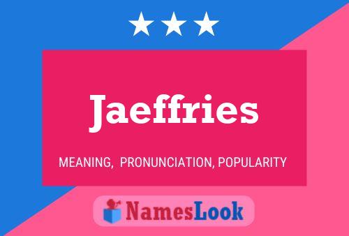 Jaeffries Name Poster