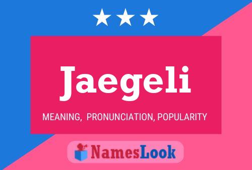 Jaegeli Name Poster