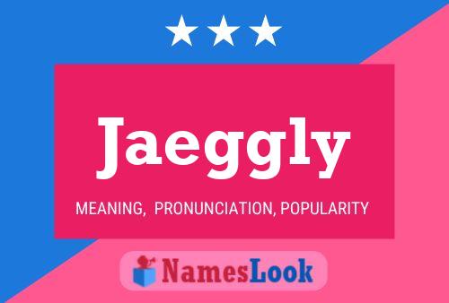 Jaeggly Name Poster