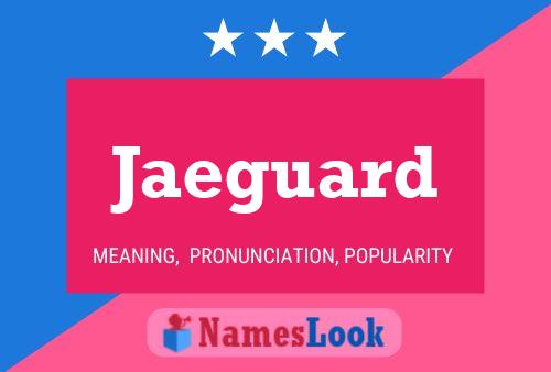 Jaeguard Name Poster