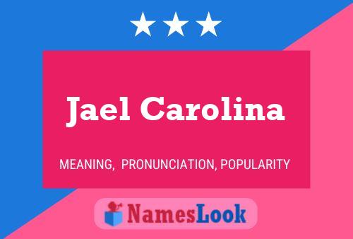 Jael Carolina Name Poster