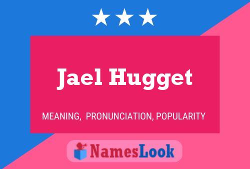 Jael Hugget Name Poster