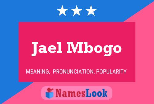 Jael Mbogo Name Poster