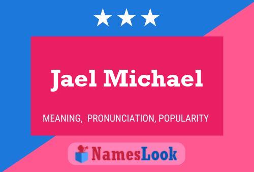 Jael Michael Name Poster