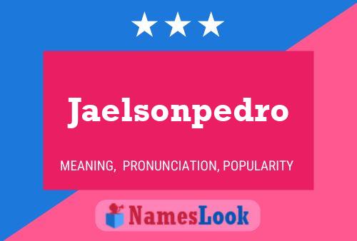 Jaelsonpedro Name Poster